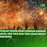 Rayakan Tahun Baru dengan Konser Gratis, Cek Tips dan Trik Agar Hemat Anggaran!