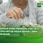 Siapkan Dana Pensiun, Yuk! Ikuti 7 Tips untuk Masa Depan Lebih Terjamin