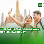 Tahun Baru Tetap Seru dengan 8 Tips Liburan Hemat
