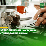 Tantangan Menabung 30 Hari, Ikuti 5 Cara Mudahnya!