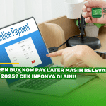 Tren Buy Now Pay Later Masih Relevan di 2025? Cek Infonya di Sini!