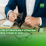 Wajib Diterapkan! 5 Strategi Bebas Utang di 2025