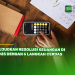 Wujudkan Resolusi Keuangan di 2025 dengan 6 Langkah Cerdas