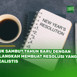 Yuk Sambut Tahun Baru dengan 5 Langkah Membuat Resolusi yang Realistis