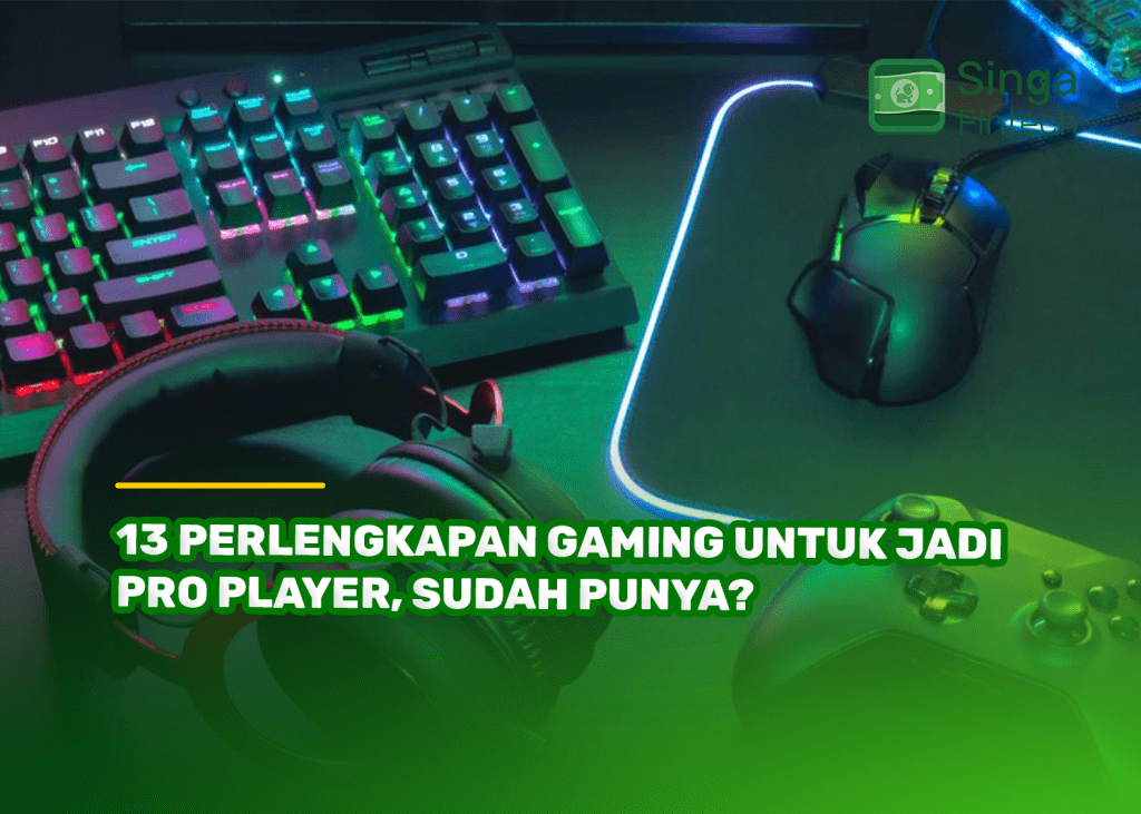 13 Perlengkapan Gaming untuk Jadi Pro Player, Sudah Punya?