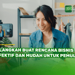 7 Langkah Buat Rencana Bisnis Efektif dan Mudah untuk Pemula