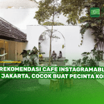 8 Rekomendasi Cafe Instagramable di Jakarta, Cocok Buat Pecinta Kopi!