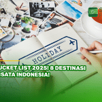 Bucket List 2025! 8 Destinasi Wisata Indonesia!