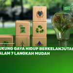 Dukung Gaya Hidup Berkelanjutan dalam 7 Langkah Mudah