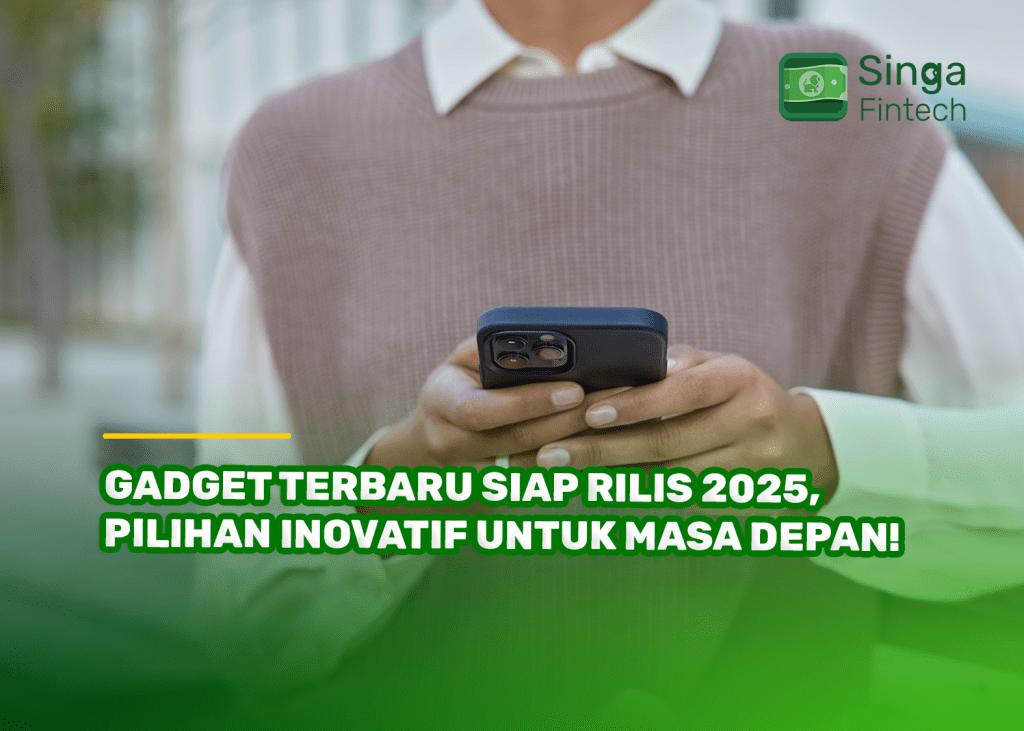 Gadget Terbaru Siap Rilis 2025, Pilihan Inovatif untuk Masa Depan!