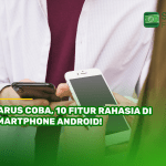 Harus Coba, 10 Fitur Rahasia di Smartphone Android!