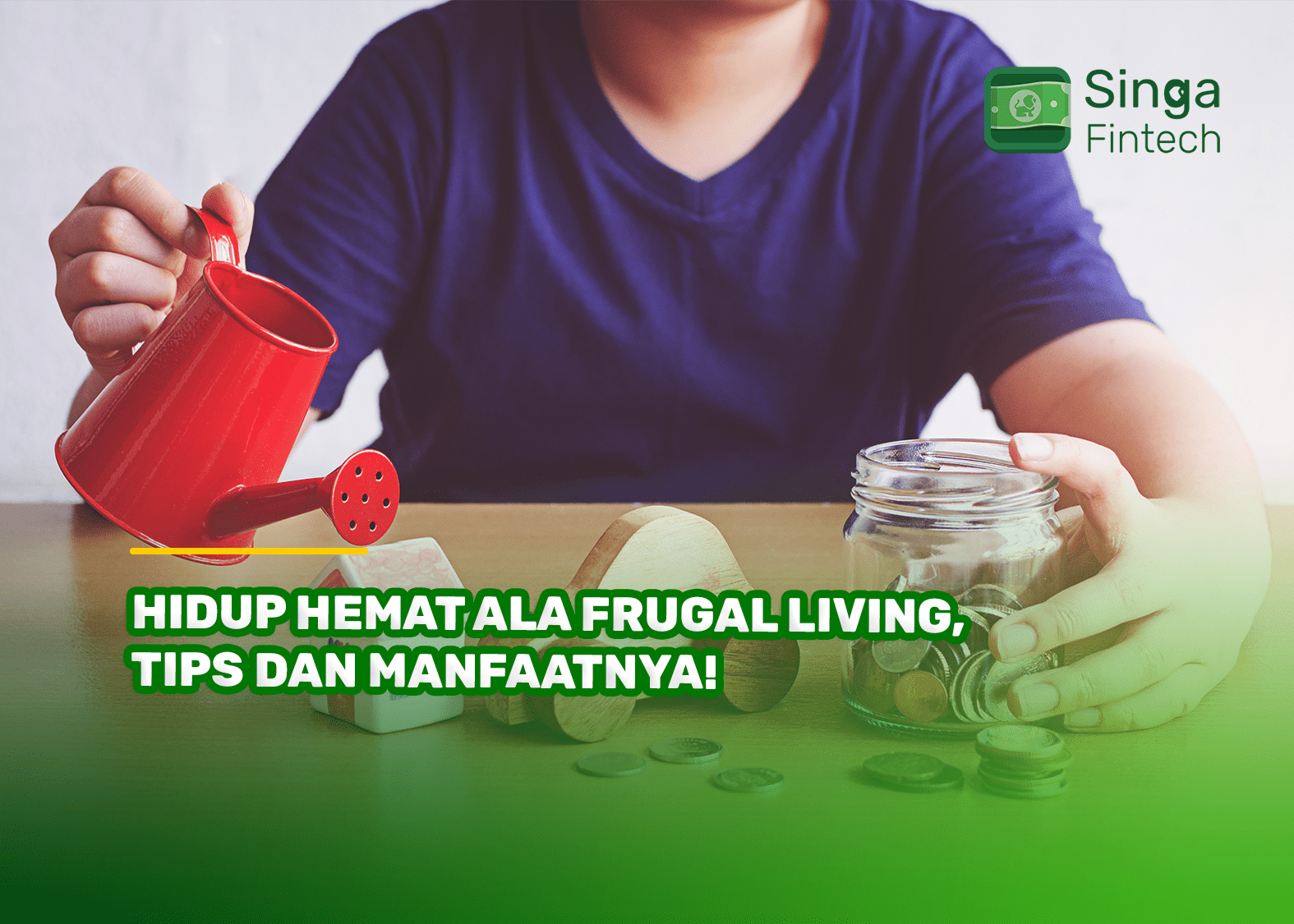 Hidup Hemat Ala Frugal Living, Tips dan Manfaatnya!