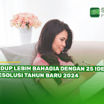 Hidup Lebih Bahagia dengan 25 Ide Resolusi Tahun Baru 2024