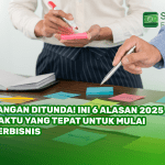 Jangan Ditunda! Ini 6 Alasan 2025 Waktu yang Tepat untuk Mulai Berbisnis