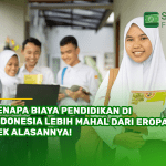 Kenapa Biaya Pendidikan di Indonesia Lebih Mahal dari Eropa? Cek Alasannya!