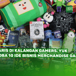 Laris Di Kalangan Gamers, Yuk Coba 10 Ide Bisnis Merchandise Game