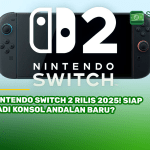 Nintendo Switch 2 Rilis 2025! Siap Jadi Konsol Andalan Baru?