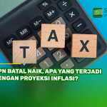 PPN Batal Naik, Apa yang Terjadi dengan Proyeksi Inflasi?