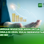 Panduan Investasi Aman untuk Pemula di 2025, Mulai Berinvestasi Hari Ini!