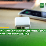 Panduan Lengkap Pilih Power Bank Aman dan Berkualitas