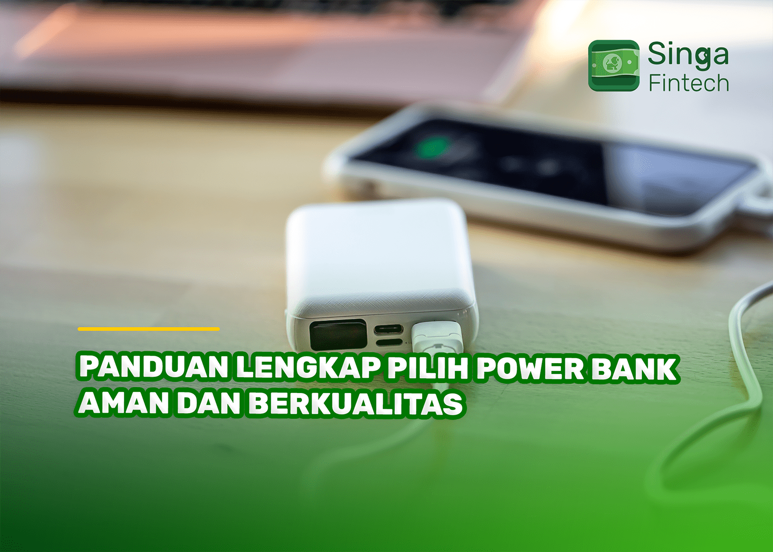 Panduan Lengkap Pilih Power Bank Aman dan Berkualitas
