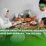 Panduan Praktis Siapkan Hidangan Sahur dan Berbuka, Yuk Dicoba!