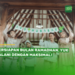 Persiapan Bulan Ramadhan, Yuk Jalani dengan Maksimal!