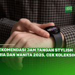 Rekomendasi Jam Tangan Stylish Pria dan Wanita 2025, Cek Koleksinya!
