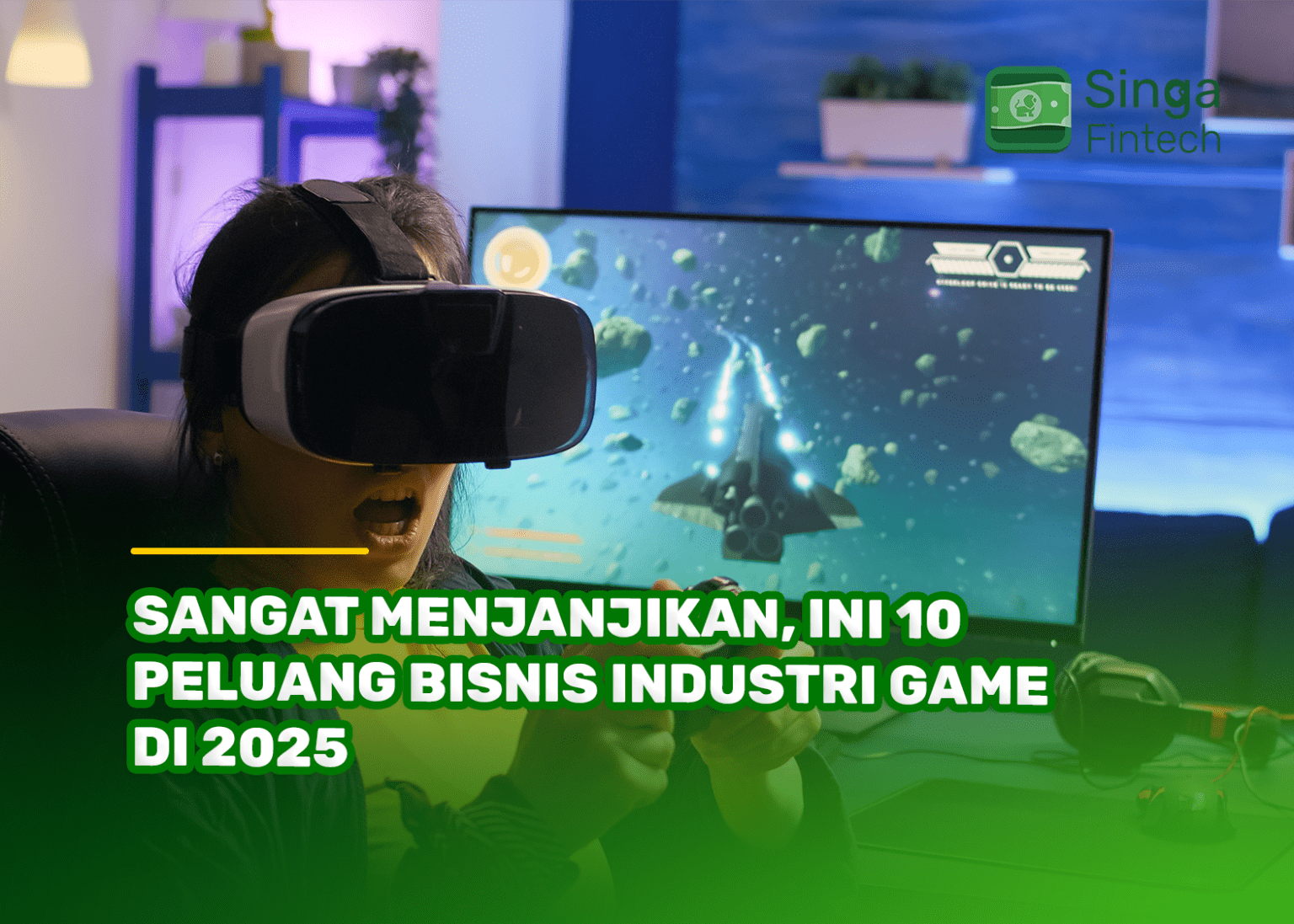 Sangat Menjanjikan, Ini 10 Peluang Bisnis Industri Game di 2025 - Singa