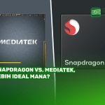 Snapdragon Vs. MediaTek, Lebih Ideal Mana?