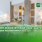 Tren Desain Interior 2025, Saatnya Ubah Ruanganmu!