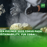 Tren Kuliner 2025 Fokus pada Sustainability, Yuk Coba!