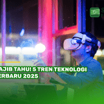 Wajib Tahu! 5 Tren Teknologi Terbaru 2025