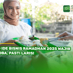 10 Ide Bisnis Ramadhan 2025 Wajib Coba, Pasti Laris!