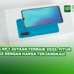 25 HP 1 Jutaan Terbaik 2025, Fitur Oke dengan Harga Terjangkau!