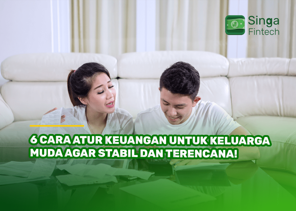 6 Cara Atur Keuangan untuk Keluarga Muda Agar Stabil dan Terencana!
