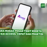 Cara Mudah Pesan Tiket Kereta di KAI Access, Cepat dan Praktis!