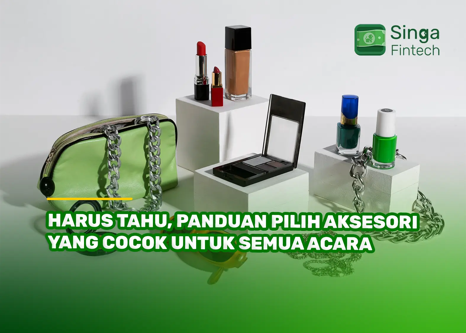 Kombinasi Aksesori Yang Tepat Untuk Tampilan Menarik