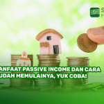 Manfaat Passive Income dan Cara Mudah Memulainya, Yuk Coba!