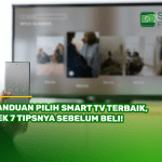 Panduan Pilih Smart TV Terbaik, Cek 7 Tipsnya Sebelum Beli!