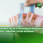 Rahasia Kelola Keuangan Ramadhan Agar Lebaran Tetap Nyaman
