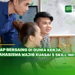 Siap Bersaing di Dunia Kerja, Mahasiswa Wajib Kuasai 5 Skill Ini!