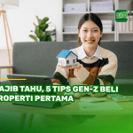 Wajib Tahu, 5 Tips Gen-Z Beli Properti Pertama