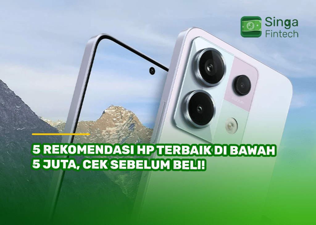 5 Rekomendasi HP Terbaik di Bawah 5 Juta, Cek Sebelum Beli!