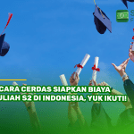 6 Cara Cerdas Siapkan Biaya Kuliah S2 di Indonesia, Yuk Ikuti!