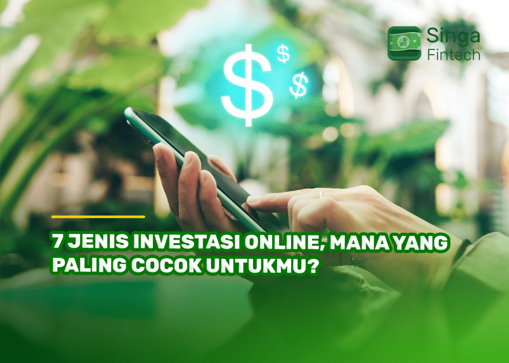 7 Jenis Investasi Online, Mana yang Paling Cocok Untukmu?