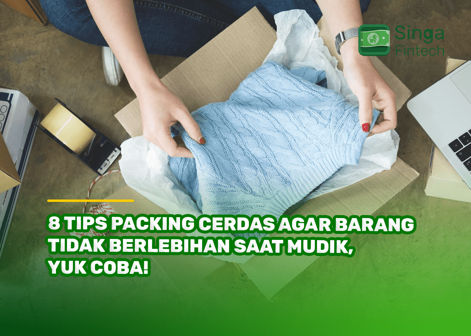 8 Tips Packing Cerdas agar Barang Tidak Berlebihan Saat Mudik, Yuk Coba!