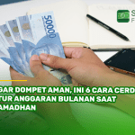 Agar Dompet Aman, Ini 6 Cara Cerdas Atur Anggaran Bulanan saat Ramadhan