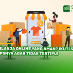 Belanja Online yang Aman? Ikuti 5 Tipsnya Agar Tidak Tertipu!