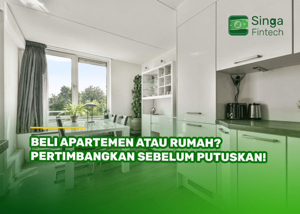 Beli Apartemen atau Rumah? Pertimbangkan Sebelum Putuskan!